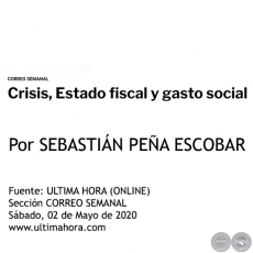 CRISIS, ESTADO FISCAL Y GASTO SOCIAL - Por SEBASTIÁN PEÑA ESCOBAR - Sábado, 02 de Mayo de 2020
